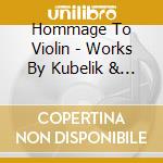 Hommage To Violin - Works By Kubelik & Kocian / Snitil cd