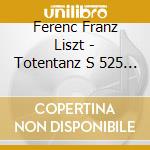 Ferenc Franz Liszt - Totentanz S 525 (1853) cd