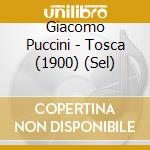 Giacomo Puccini - Tosca (1900) (Sel) cd