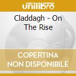 Claddagh - On The Rise cd