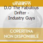 D.O The Fabulous Drifter - Industry Guys cd