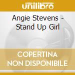 Angie Stevens - Stand Up Girl cd