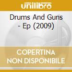 Drums And Guns - Ep (2009) cd musicale di Drums And Guns