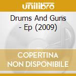 Drums And Guns - Ep (2009) cd