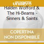 Halden Wofford & The Hi-Beams - Sinners & Saints cd