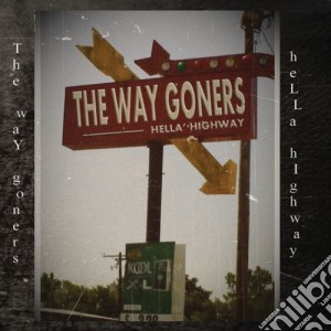 Way Goners - Hella Highway cd musicale di Goners Way
