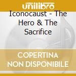 Iconocaust - The Hero & The Sacrifice