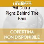 Phil Dutra - Right Behind The Rain cd
