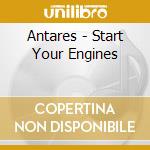 Antares - Start Your Engines cd