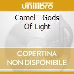 Camel - Gods Of Light cd
