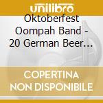 Oktoberfest Oompah Band - 20 German Beer Drinking Songs cd