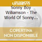 Sonny Boy Williamson - The World Of Sonny Boy Williamson - One cd musicale di Sonny Boy Williamson