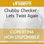 Chubby Checker - Lets Twist Again cd musicale di Chubby Checker
