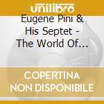 Eugene Pini & His Septet - The World Of The 40S - Till Stars Forget cd