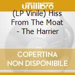 (LP Vinile) Hiss From The Moat - The Harrier