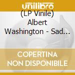 (LP Vinile) Albert Washington - Sad And Lonely