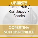 Rachel Hair / Ron Jappy - Sparks cd