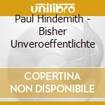 Paul Hindemith - Bisher Unveroeffentlichte cd