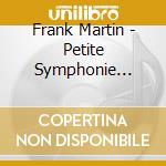 Frank Martin - Petite Symphonie Concertante cd