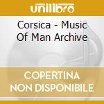 Corsica - Music Of Man Archive cd