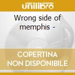Wrong side of memphis - cd