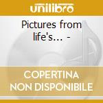 Pictures from life's... - cd