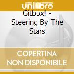 Gitbox! - Steering By The Stars cd