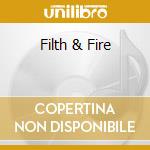 Filth & Fire cd