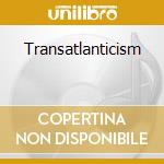Transatlanticism cd