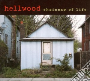 Hellwood - Chainsaw Of Life cd musicale di Hellwood