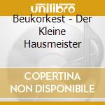 Beukorkest - Der Kleine Hausmeister cd