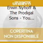 Erwin Nyhoff & The Prodigal Sons - You Still Think cd