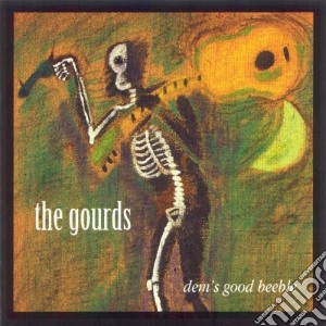 Gourds (The) - Dem's Good Beeble cd musicale di The Gourds