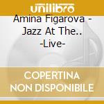 Amina Figarova - Jazz At The.. -Live- cd