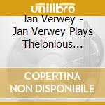 Jan Verwey - Jan Verwey Plays Thelonious Monk cd