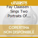 Fay Claassen - Sings Two Portraits Of Chet Baker (2 Cd) cd musicale di Claassen Fay