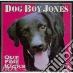 Dog Boy Jones - Out For Kicks cd