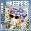 Keepers (The) - Every Dog Is A Star cd