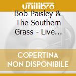 Bob Paisley & The Southern Grass - Live In Holland cd