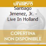 Santiago Jimenez, Jr. - Live In Holland cd