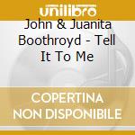 John & Juanita Boothroyd - Tell It To Me cd