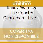 Randy Waller & The Country Gentlemen - Live In Holland cd