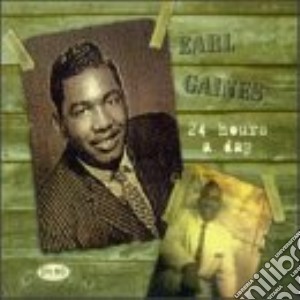 Earl Gaines - 24 Hours A Day cd musicale di Earl Gaines
