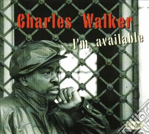 Charles Walker - I'm Available cd musicale di Charles Walker