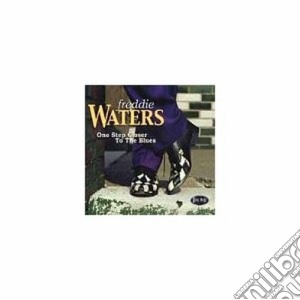 Freddie Waters - One Step Closer To Blues cd musicale di Freddie Waters