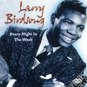 Larry Birdsong - Every Night In The Week cd musicale di Birdsong Larry