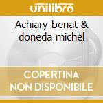 Achiary benat & doneda michel cd