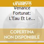Venance Fortunat: L'Eau Et Le Bapteme cd musicale di Fortunat Venance