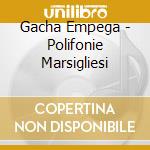 Gacha Empega - Polifonie Marsigliesi cd