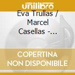 Eva Trullas / Marcel Casellas - Erotic-giust, Ciclo Di Canti Erotici Della Catalogna cd